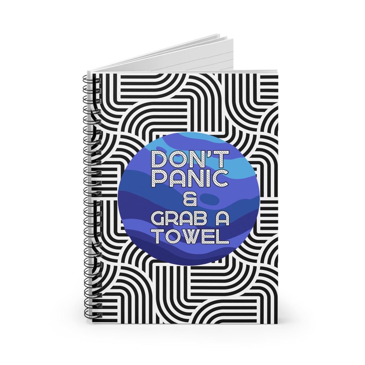 Don't Panic & Grab a Towel Spiral Notebook